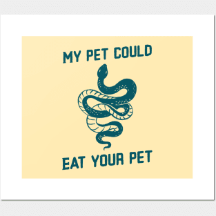 My pet could eat your pet v1 Posters and Art